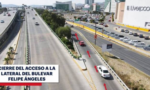 Cerrarán 2 meses vía lateral del bulevar Felipe Ángeles