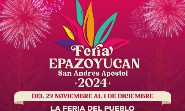 Epazoyucan celebrará su feria anual del 29 de noviembre al 1 de diciembre