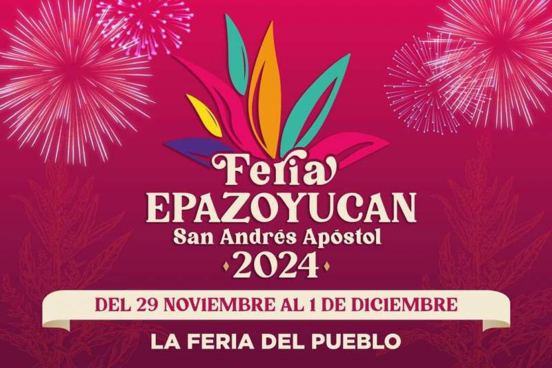 Epazoyucan celebrará su feria anual del 29 de noviembre al 1 de diciembre